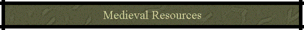Medieval Resources