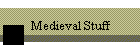 Medieval Stuff