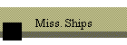 Miss. Ships