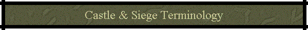 Castle & Siege Terminology