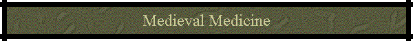 Medieval Medicine