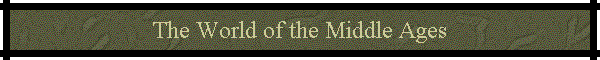 The World of the Middle Ages