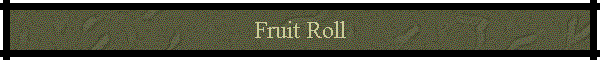 Fruit Roll