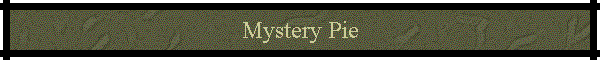Mystery Pie