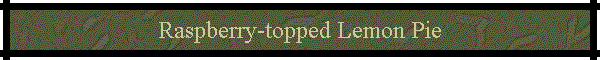 Raspberry-topped Lemon Pie