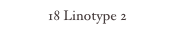 18 Linotype 2