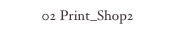 02 Print_Shop2