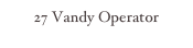 27 Vandy Operator